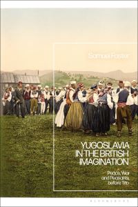 Book Cover for Yugoslavia in the British Imagination by Samuel Foster