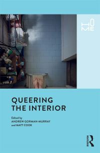 Book Cover for Queering the Interior by Andrew GormanMurray, Matt Cook