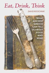 Book Cover for Eat, Drink, Think by David Roochnik