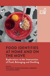 Book Cover for Food Identities at Home and on the Move by Raúl Matta, CharlesEdouard de Suremain, Chantal Crenn