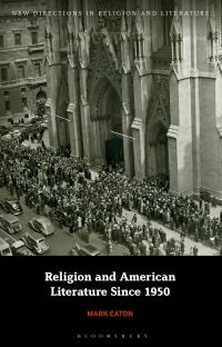 Book Cover for Religion and American Literature Since 1950 by Mark A Eaton