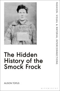 Book Cover for The Hidden History of the Smock Frock by Alison Toplis