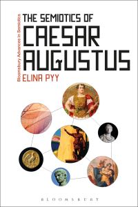 Book Cover for The Semiotics of Caesar Augustus by Elina Pyy