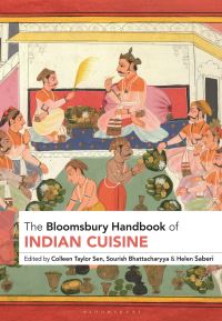Book Cover for The Bloomsbury Handbook of Indian Cuisine by Colleen Taylor Sen, Sourish Bhattacharyya, Helen Saberi