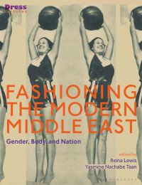 Book Cover for Fashioning the Modern Middle East by Reina Lewis, Yasmine Taan