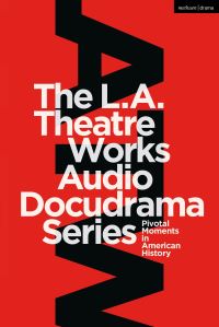 Book Cover for The L.A. Theatre Works Audio Docudrama Series by Peter Goodchild, Murray Horwitz, Geoffrey Cowan, LA Theatre Works