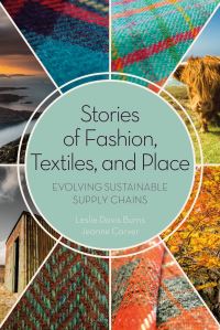 Book Cover for Stories of Fashion, Textiles and Place by Leslie Davis Burns, Jeanne Carver