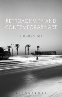 Book Cover for Retroactivity and Contemporary Art by Craig G Staff