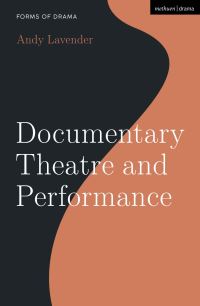 Book Cover for Documentary Theatre and Performance by Andy Lavender