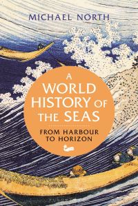 Book Cover for A World History of the Seas by Michael North