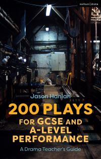 Book Cover for 200 Plays for GCSE and A-Level Performance by Jason Hanlan