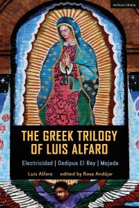 Book Cover for The Greek Trilogy of Luis Alfaro by Luis Alfaro, Luis Alfaro