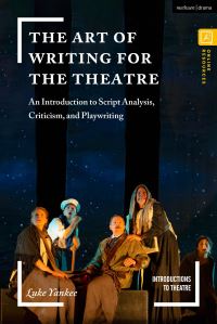 Book Cover for The Art of Writing for the Theatre by Luke Yankee