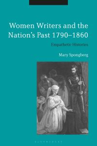 Book Cover for Women Writers and the Nation's Past 1790-1860 by Mary Spongberg