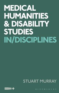 Book Cover for Medical Humanities and Disability Studies by Stuart Murray