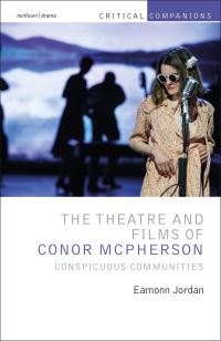 Book Cover for The Theatre and Films of Conor McPherson by Eamonn Jordan