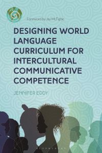 Book Cover for Designing World Language Curriculum for Intercultural Communicative Competence by Jennifer Eddy