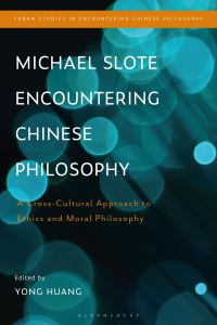 Book Cover for Michael Slote Encountering Chinese Philosophy by Yong Huang
