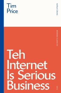Book Cover for Teh Internet Is Serious Business by Tim Price
