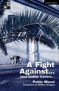 Book Cover for A Fight Against... by Pablo Manzi