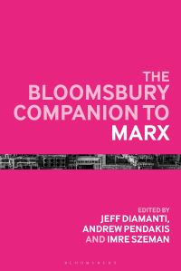Book Cover for The Bloomsbury Companion to Marx by Andrew Pendakis, Imre Szeman, Jeff Diamanti