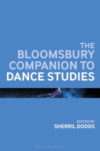 Book Cover for The Bloomsbury Companion to Dance Studies by Sherril Dodds