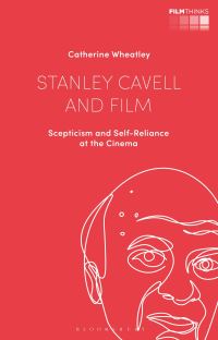 Book Cover for Stanley Cavell and Film by Catherine Wheatley
