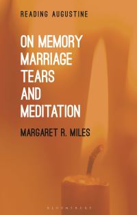 Book Cover for On Memory, Marriage, Tears, and Meditation by Margaret R Miles