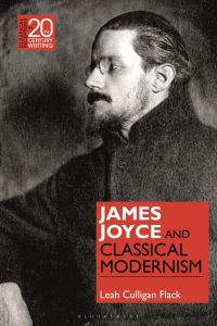 Book Cover for James Joyce and Classical Modernism by Leah Culligan Flack