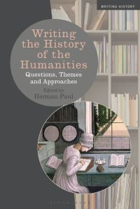 Book Cover for Writing the History of the Humanities by Herman Paul