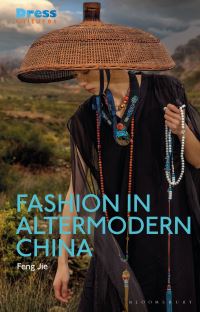 Book Cover for Fashion in Altermodern China by Feng Jie