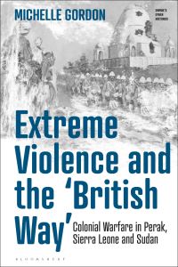 Book Cover for Extreme Violence and the 'British Way' by Michelle Gordon