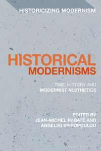 Book Cover for Historical Modernisms by JeanMichel Rabaté, Angeliki Spiropoulou