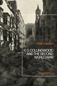 Book Cover for R.G Collingwood and the Second World War by Peter Johnson