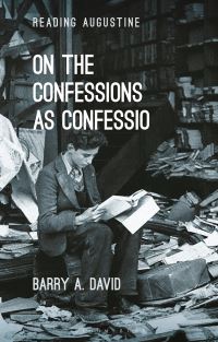Book Cover for On the Confessions as 'Confessio' by Barry David