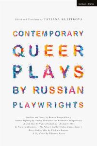 Book Cover for Contemporary Queer Plays by Russian Playwrights by Roman Kozyrchikov, Andrei Rodionov, Valerii Pecheikin, Natalya Milanteva, Olzhas Zhanaydarov, Vladimir Zaytsev, Elizaveta Letter