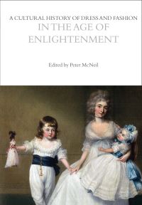 Book Cover for A Cultural History of Dress and Fashion in the Age of Enlightenment by Peter McNeil