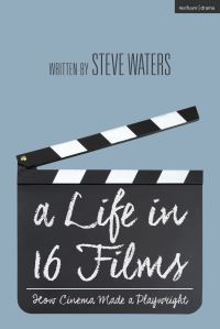 Book Cover for A Life in 16 Films by Steve Waters