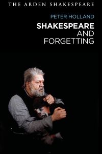 Book Cover for Shakespeare and Forgetting by Peter Holland