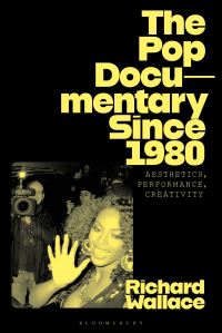 Book Cover for The Pop Documentary Since 1980 by Richard Wallace