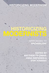 Book Cover for Historicizing Modernists by Matthew Feldman, Anna Svendsen, Erik Tonning