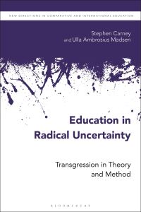 Book Cover for Education in Radical Uncertainty by Stephen Carney, Ulla Ambrosius Madsen