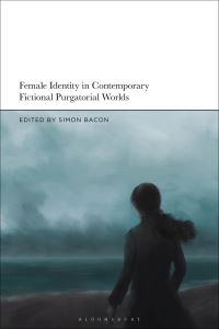 Book Cover for Female Identity in Contemporary Fictional Purgatorial Worlds by Simon Bacon
