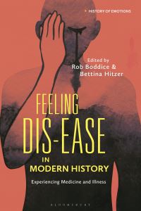 Book Cover for Feeling Dis-Ease in Modern History by Rob Boddice, Bettina Hitzer