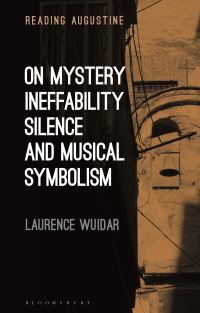Book Cover for On Mystery, Ineffability, Silence and Musical Symbolism by Laurence Wuidar