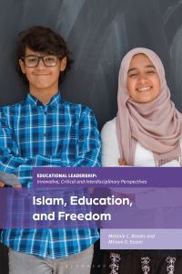 Book Cover for Islam, Education, and Freedom by Melanie C Brooks, Miriam D Ezzani