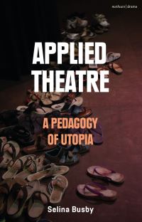 Book Cover for Applied Theatre by Selina Busby