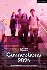 Book Cover for National Theatre Connections 2021 by Miriam Battye, Justine Themen, Claire Procter, Liz Mytton, Belgrade Young Company, National Theatre Great Britain