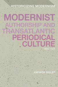 Book Cover for Modernist Authorship and Transatlantic Periodical Culture by Amanda Sigler