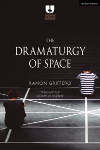 Book Cover for The Dramaturgy of Space by Ramón Griffero S